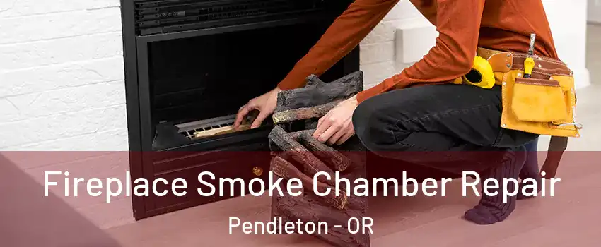  Fireplace Smoke Chamber Repair Pendleton - OR