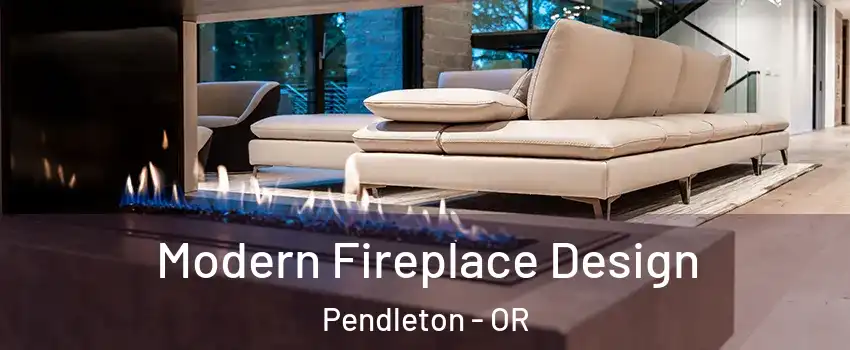  Modern Fireplace Design Pendleton - OR