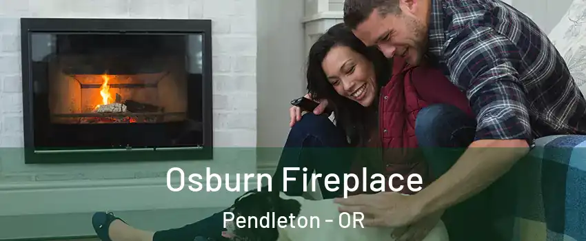  Osburn Fireplace Pendleton - OR