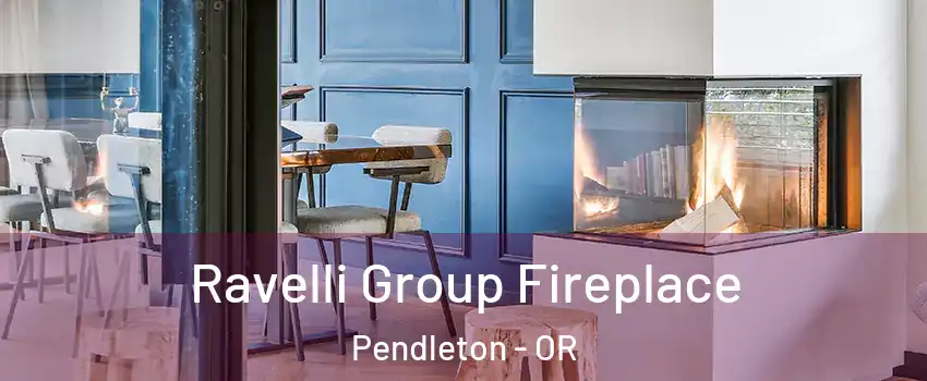  Ravelli Group Fireplace Pendleton - OR