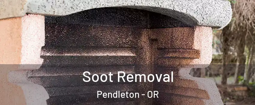  Soot Removal Pendleton - OR